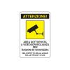 Cartello segnaletico AREA SOTTOPOSTA A VIDEOSORVEGLIANZA PER RAGIONI DI SICUREZZA
