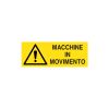 Cartello segnaletico MACCHINE IN MOVIMENTO